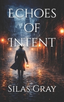 Echoes of Intent B0GH86LMSX Book Cover