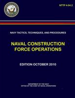 Navy Tactics, Techniques, and Procedures: Naval Construction Force Operations 0359234054 Book Cover