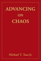 Advancing on Chaos 1539473651 Book Cover
