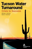 Tucson Water Turnaround: From Crisis to Success 1625763433 Book Cover