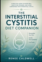 THE IC DIET COMPANION: From Elimination to Reintroduction Finding Your Personal Trigger Foods B0H9G1MZ8Y Book Cover