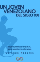 UN JOVEN VENEZOLANO EN EL SIGLO XXI: la historia de un joven venezolano enfrentando sus miedos (Spanish Edition) B0CMFNK7FX Book Cover