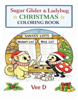 Sugar Glider & Ladybug: Christmas Coloring Book B0GXCMW7RX Book Cover