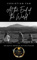 At the End of the World: Erotic Fiction: Stories B0BQ9FWBQB Book Cover