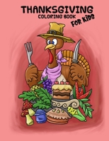 Thanksgiving Coloring Book For Kids: Coloring Book for Kids, Ages 4-8, Great For Learning and Coloring with 15 Beautiful Hand Drawn Illustrations 1708351434 Book Cover