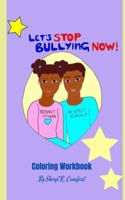 Let's Stop Bullying Now!: Coloring Workbook 1737333015 Book Cover