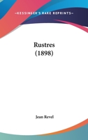 Rustres (1898) 1104377527 Book Cover