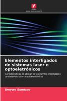 Elementos interligados de sistemas laser e optoeletrónicos: Características do design de elementos interligados de sistemas laser e optoeletrónicos (Portuguese Edition) 6206814351 Book Cover