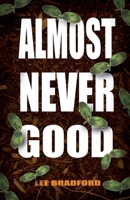 Almost Never Good (Good Clean Dirt) B0FHGD7NLG Book Cover