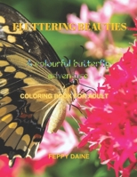 FLUTTERING BEAUTIES: A Beautiful Butterfly Adventure: Adult Coloring Book. B0BZFG3RFD Book Cover