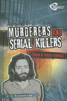 Murderers and Serial Killers: Stories of Violent Criminals 1429634227 Book Cover