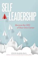 Self-Leadership: Become the CEO of Your Own Career 0989131432 Book Cover