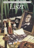 Liszt (The Illustrated Lives of the Great Composers) 0711916829 Book Cover