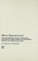 White Prescriptions?: The Dangerous Social Potential for Ritalin and Other Psychotropic Drugs to Harm Black Males 1594516901 Book Cover