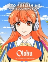 Anime Coloring book Otaku: Manga Magic of Passion - 40 High-Quality Illustrations of Fandom and Fun (Anime Coloring Books) B0CNNLZM6N Book Cover