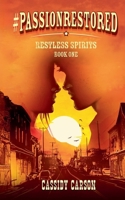 Passion Restored (Restless Spirits) B0FKM9T5C4 Book Cover