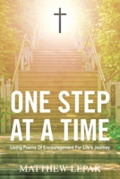 One Step at a Time: Living Poems of Encouragement for Life's Journey 1665545585 Book Cover
