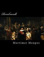 Rembrandt: With an Essay on the Life and Work of Rembrandt by Lewis C. Hind 1508971706 Book Cover