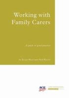 Working with Family Carers: A Handbook for Care Professionals (Care Professional Handbook) 0862422302 Book Cover