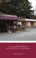 Living off the road - Stories from a mom-and-pop motel: Stories from a mom-and-pop motel 1475004389 Book Cover