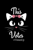 This Votes timesup: 110 Pages Notebook/Journal B07Y4NDYLY Book Cover