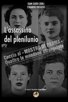 L'assassino del plenilunio: Il mistero dei delitti del Mostro di Parma (Italian Edition) B0DW44JMWX Book Cover