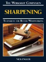 Sharpening: Techniques for Better Woodworking (The Workshop Companion) 0875965849 Book Cover