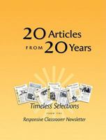 20 Articles from 20 Years: Timeless Selections from the Responsive Classroom Newsletter 1892989263 Book Cover