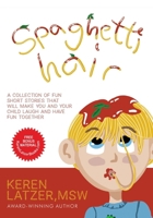 Spaghetti Hair: A Collection of Fun Short Stories That Will Make You and Your Child Laugh and Have Fun Together B0F3D1VZ49 Book Cover