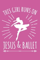 This Girl Runs On Jesus And Ballet: 6x9 Lined Notebook/Journal Gift For Girls And Ballerinas 1696000491 Book Cover