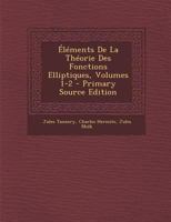 �l�ments de la Th�orie Des Fonctions Elliptiques, Volumes 1-2 1016267231 Book Cover