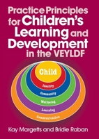 VEYLDF Practice Principles for Children's Learning and Development (Practice Principles for Children's Learning and Development in the Veyldf) 192514545X Book Cover