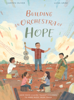 Building an Orchestra of Hope: How Favio Chavez Taught Children to Make Music from Trash 0802854672 Book Cover