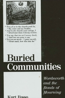 Buried Communities: Wordsworth and the Bonds of Mourning 0791459608 Book Cover