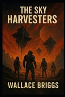 The Sky Harvesters B0FK7C3VTN Book Cover