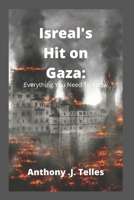 Isreal's Hit On Gaza: Everything You Need To Know B0B8RP5VJV Book Cover