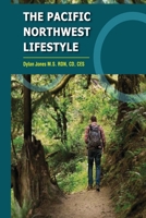 The Pacific Northwest Lifestyle 1523234334 Book Cover