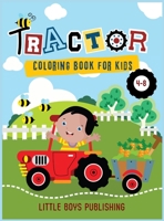 Tractor coloring book for kids 4-8: A Gorgeous Coloring book for children full of tractors and construction vehicles 1802852549 Book Cover
