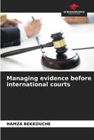 Managing evidence before international courts 620894693X Book Cover