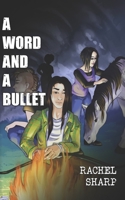 A Word and A Bullet 1530778204 Book Cover