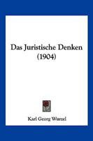 Das Juristische Denken: Studie (Classic Reprint) 1167460588 Book Cover