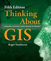 Thinking About GIS: Geographic Information System Planning for Managers 1589480708 Book Cover