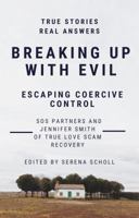 Breaking Up with Evil: Escaping Coercive Control 0578659514 Book Cover