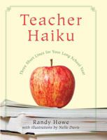 Teacher Haiku: Three Short Lines for Your Long School Year 0762752793 Book Cover
