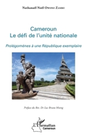 Cameroun le défi de l'unité nationale: Prolégomènes à une République exemplaire (Harmattan Cameroun) (French Edition) 2343157626 Book Cover