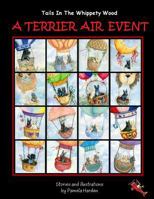 A Terrier Air Event: Tails in the Whippety Wood 0989721663 Book Cover