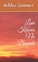 Love Knows No Bounds B08ZDV42ZD Book Cover