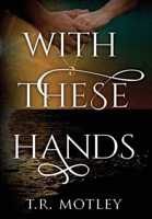 With These Hands 1967458650 Book Cover