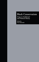 Black Conservatism: Essays in Intellectual and Political History (Garland Reference Library of the Humanities) 1258433338 Book Cover