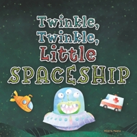 Twinkle, Twinkle, Little Spaceship: A Funny Book for Toddlers, Preschoolers, and Kindergarten Kids 173755853X Book Cover